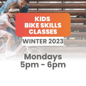 Kids Bike Skills Group Sessions | Winter 2023 | Mondays 5pm - 6pm [10 Week Term]